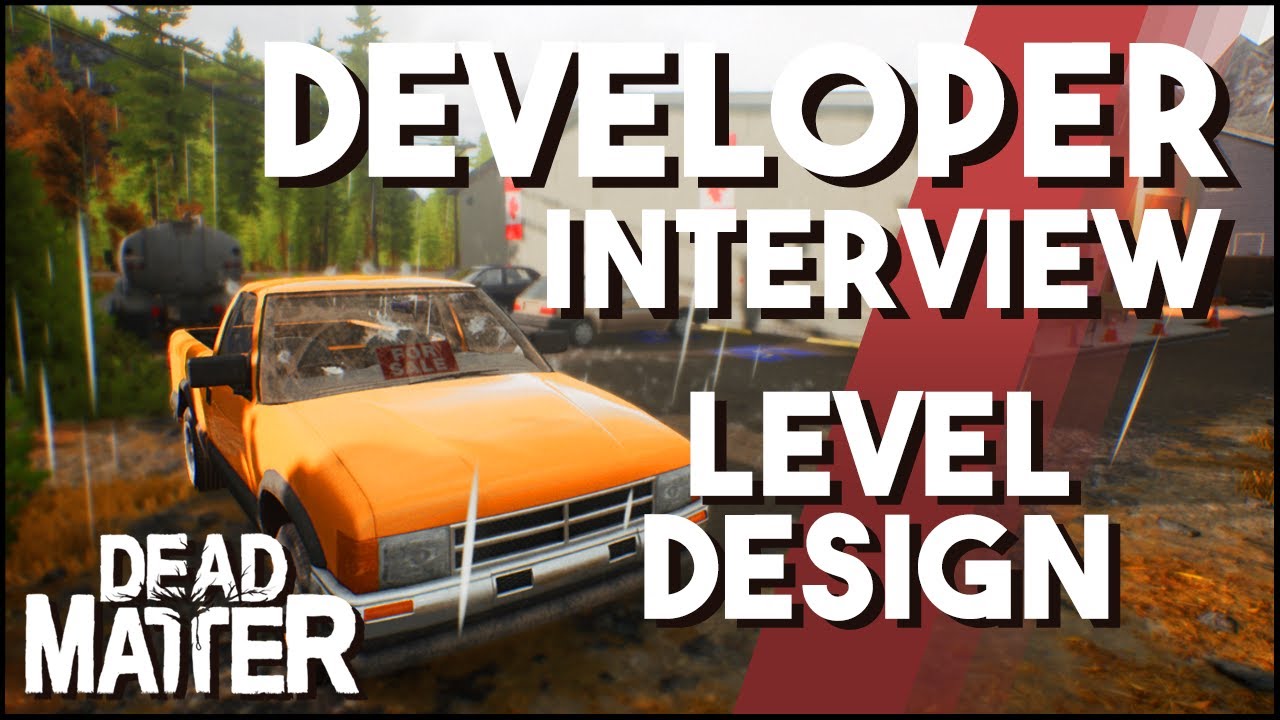 Dead Matter Developer Interview - Level Design