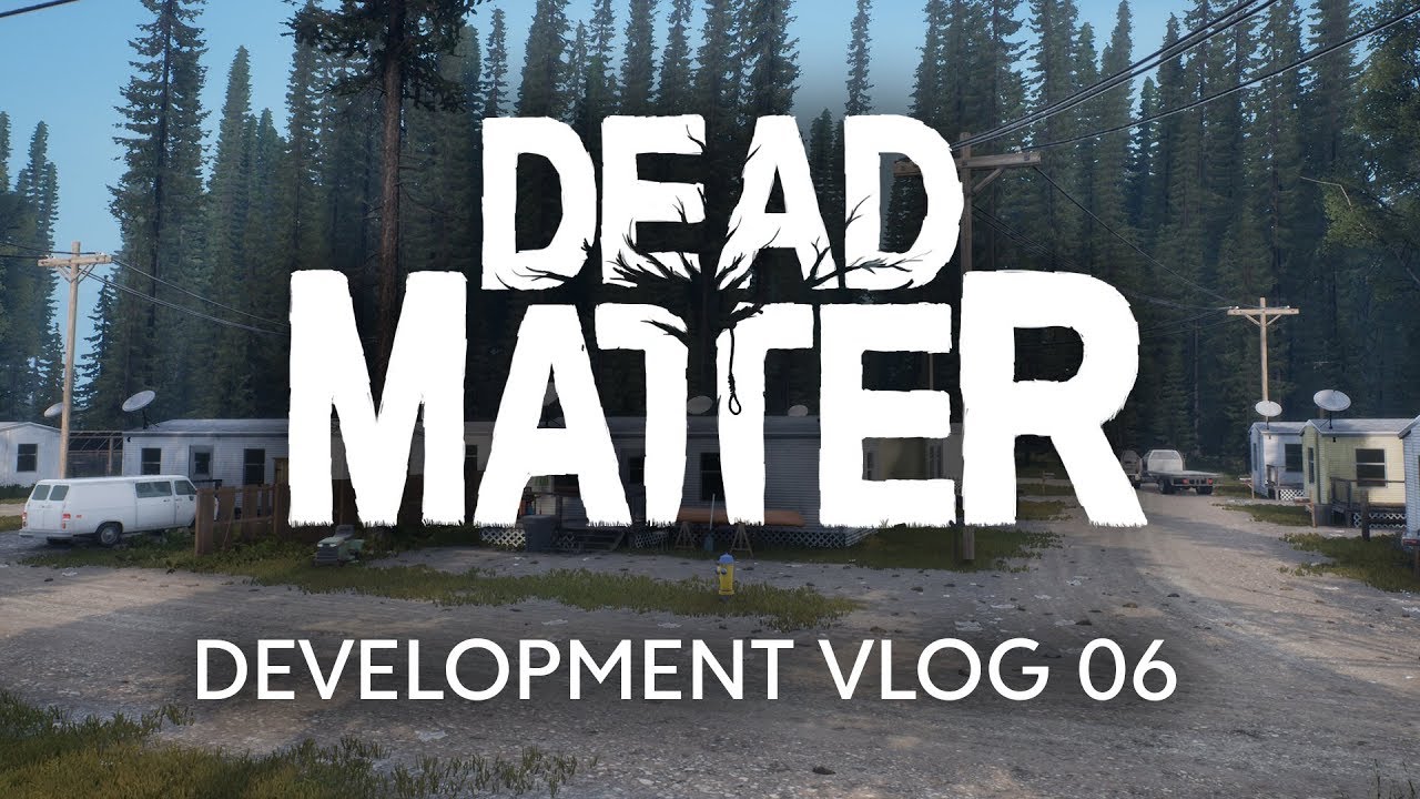 Dead Matter  - Development Vlog #06