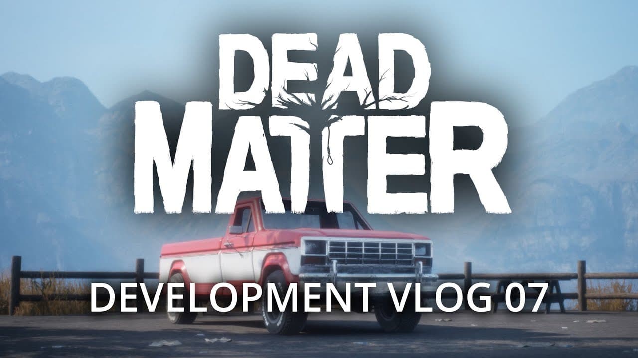Dead Matter  - Development Vlog #07