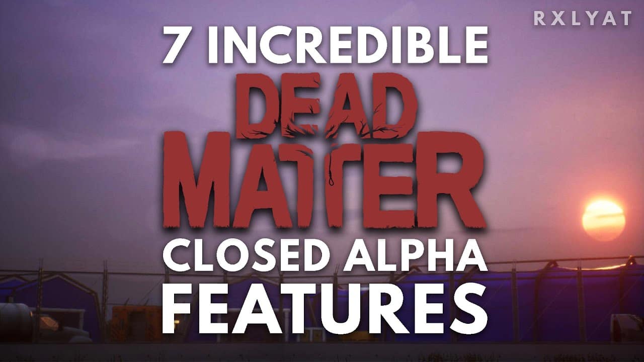 7 INCREDIBLE Dead Matter Closed Alpha Features!