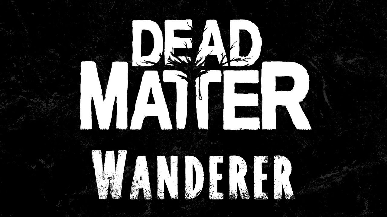 Dead Matter - Wanderer