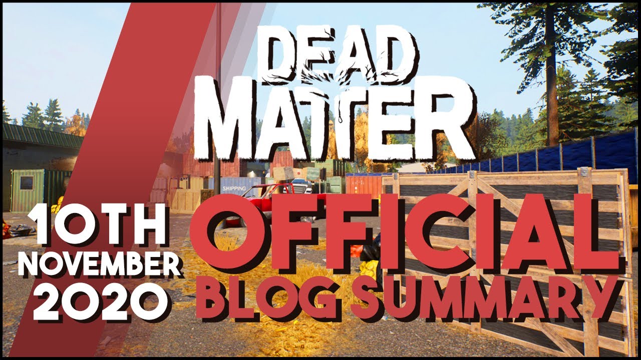 Dead Matter - Official Dev Blog Summary 11/10/2020