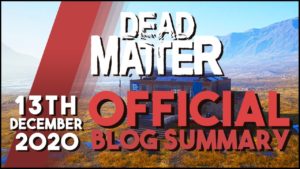 Dead Matter - Official Dev Blog Summary 12/13/2020