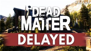 Dead Matter gets DELAYED into 2022!